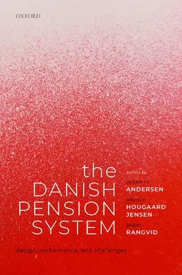 Duński system emerytalny: Projekt, wydajność i wyzwania - The Danish Pension System: Design, Performance, and Challenges