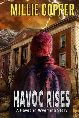 Havoc Rises: Historia spustoszenia w Wyoming Nowa apokalipsa Ameryki - Havoc Rises: A Havoc in Wyoming Story America's New Apocalypse