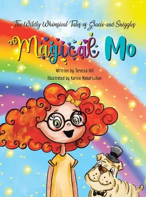 Szalenie kapryśne opowieści o Gracie i Sniggles: Magical Mo - The Wildly Whimsical Tales of Gracie and Sniggles: Magical Mo