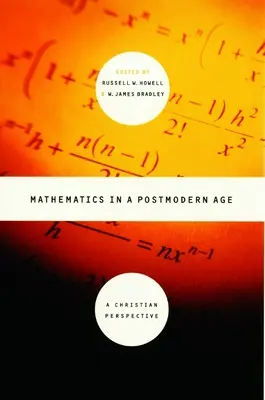 Matematyka w epoce postmodernizmu: Chrześcijańska perspektywa - Mathematics in a Postmodern Age: A Christian Perspective