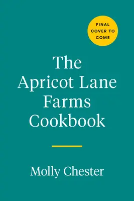 Książka kucharska Apricot Lane Farms: Przepisy i historie z największej małej farmy - The Apricot Lane Farms Cookbook: Recipes and Stories from the Biggest Little Farm