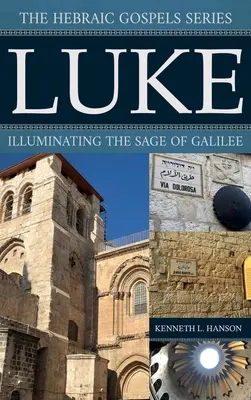 Łukasz: Oświetlając mędrca Galilei - Luke: Illuminating the Sage of Galilee