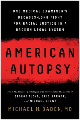 Amerykańska autopsja: dziesięciolecia walki jednego lekarza sądowego o sprawiedliwość rasową w zepsutym systemie prawnym - American Autopsy: One Medical Examiner's Decades-Long Fight for Racial Justice in a Broken Legal System