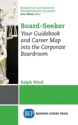 Board-Seeker: Twój przewodnik i mapa kariery w korporacyjnej sali posiedzeń zarządu - Board-Seeker: Your Guidebook and Career Map into the Corporate Boardroom