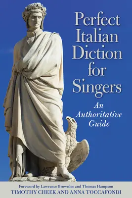 Doskonała włoska dykcja dla śpiewaków: Autorytatywny przewodnik - Perfect Italian Diction for Singers: An Authoritative Guide