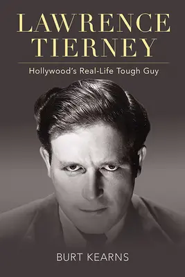 Lawrence Tierney: Prawdziwy twardziel z Hollywood - Lawrence Tierney: Hollywood's Real-Life Tough Guy
