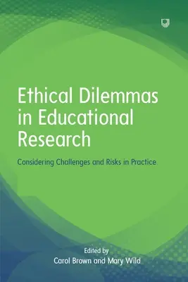 Dylematy etyczne w badaniach edukacyjnych: Rozważanie wyzwań i zagrożeń w praktyce - Ethical Dilemmas in Educational Research: Considering Challenges and Risks in Practice