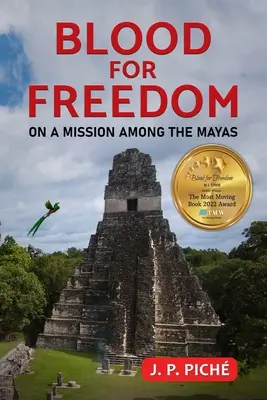 Krew za wolność: Na misji wśród Majów - Blood for Freedom: On a Mission among the Mayas