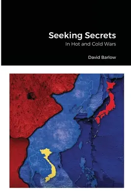 Poszukiwanie sekretów: w gorących i zimnych wojnach - Seeking Secrets: In Hot and Cold Wars