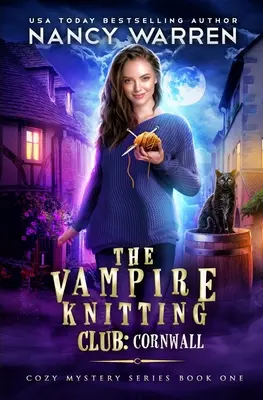 The Vampire Knitting Club: Kornwalia: Cozy Mystery Series Book 1 - The Vampire Knitting Club: Cornwall: Cozy Mystery Series Book 1