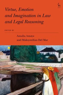 Cnota, emocje i wyobraźnia w prawie i rozumowaniu prawnym - Virtue, Emotion and Imagination in Law and Legal Reasoning