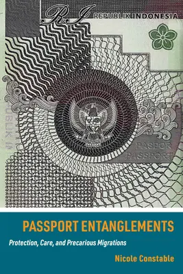 Paszportowe uwikłania: Ochrona, opieka i niepewne migracje - Passport Entanglements: Protection, Care, and Precarious Migrations