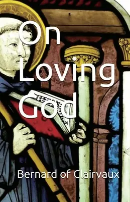O kochaniu Boga - On Loving God