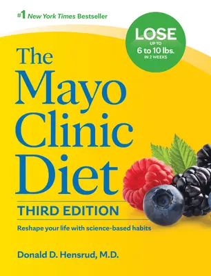 Dieta Kliniki Mayo, wydanie 3: Zmień swoje życie dzięki naukowym nawykom - The Mayo Clinic Diet, 3rd Edition: Reshape Your Life with Science-Based Habits