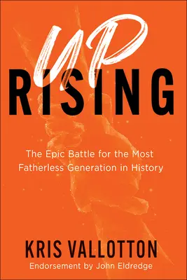 Powstanie: Epicka bitwa o najbardziej pozbawione ojca pokolenie w historii - Uprising: The Epic Battle for the Most Fatherless Generation in History
