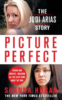 Picture Perfect: Historia Jodi Arias - Picture Perfect: The Jodi Arias Story