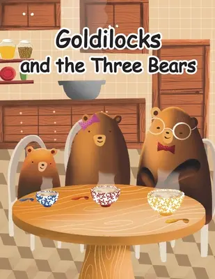 Złotowłosa i trzy niedźwiedzie - Goldilocks and the Three Bears