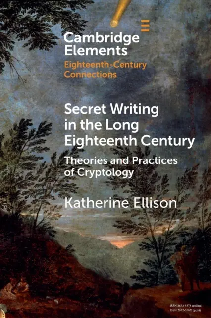 Tajne pismo w długim osiemnastym wieku: Teorie i praktyki kryptologii - Secret Writing in the Long Eighteenth Century: Theories and Practices of Cryptology