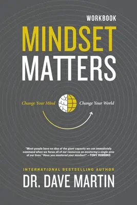 Mindset Matters - Workbook: Zmień swój umysł, zmień swój świat - Mindset Matters - Workbook: Change Your Mind, Change Your World