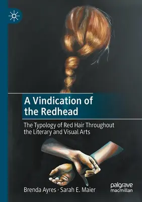 A Vindication of the Redhead: Typologia rudych włosów w literaturze i sztukach wizualnych - A Vindication of the Redhead: The Typology of Red Hair Throughout the Literary and Visual Arts