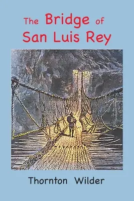 The Bridge of San Luis Rey: Wydanie z dużym drukiem - The Bridge of San Luis Rey: Large Print Edition