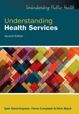 Zrozumieć usługi zdrowotne, wydanie 2 - Understanding Health Services, 2nd Edition