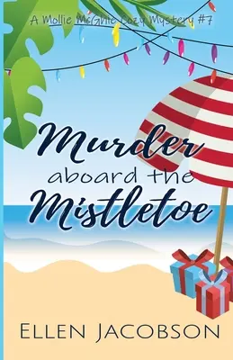 Morderstwo pod jemiołą: Świąteczna tajemnica - Murder Aboard the Mistletoe: A Christmas Cozy Mystery