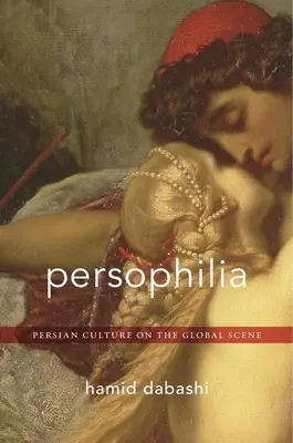 Persofilia: Perska kultura na globalnej scenie - Persophilia: Persian Culture on the Global Scene