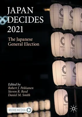 Japonia decyduje 2021: Japońskie wybory parlamentarne - Japan Decides 2021: The Japanese General Election