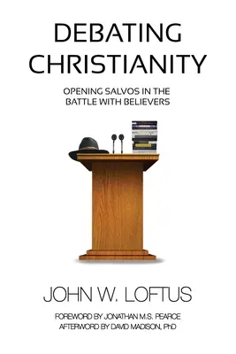 Debata o chrześcijaństwie: Otwieranie salw w bitwie z wierzącymi - Debating Christianity: Opening Salvos in the Battle with Believers