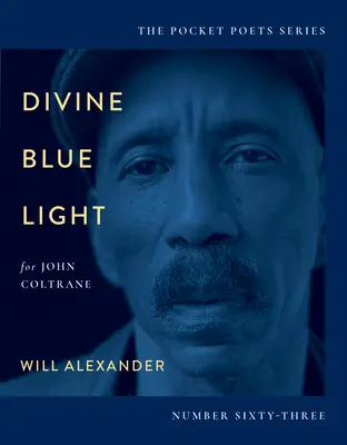 Divine Blue Light (dla Johna Coltrane'a): Pocket Poets Series No. 63 - Divine Blue Light (for John Coltrane): Pocket Poets Series No. 63