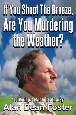 Jeśli strzelasz do bryzy, czy mordujesz pogodę? - If You Shoot the Breeze, are You Murdering the Weather?