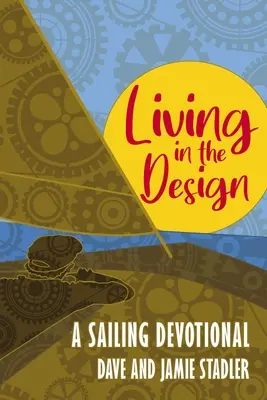 Życie w projekcie: A Sailing Devotional - Living in the Design: A Sailing Devotional