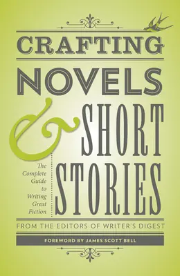 Crafting Novels & Short Stories: Kompletny przewodnik po pisaniu świetnej fikcji - Crafting Novels & Short Stories: The Complete Guide to Writing Great Fiction