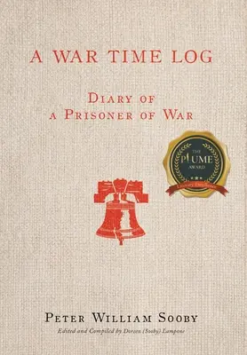 Dziennik czasu wojny: Dziennik jeńca wojennego - A War Time Log: Diary of a Prisoner of War