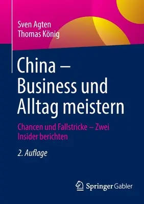 China - Business Und Alltag Meistern: Chancen Und Fallstricke - Zwei Insider Berichten
