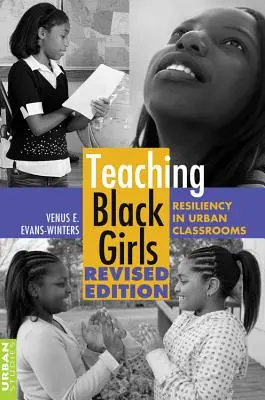 Nauczanie czarnoskórych dziewcząt; Odporność w klasach miejskich - Teaching Black Girls; Resiliency in Urban Classrooms