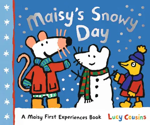 Śnieżny dzień Maisy: Książka o pierwszych doświadczeniach Maisy - Maisy's Snowy Day: A Maisy First Experiences Book