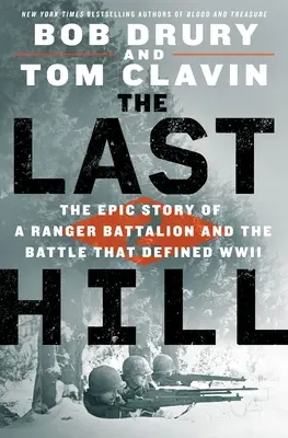 Ostatnie wzgórze: Epicka historia batalionu Rangersów i bitwy, która zdefiniowała II wojnę światową - The Last Hill: The Epic Story of a Ranger Battalion and the Battle That Defined WWII