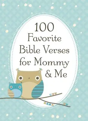 100 ulubionych wersetów biblijnych dla mamy i dla mnie - 100 Favorite Bible Verses for Mommy and Me