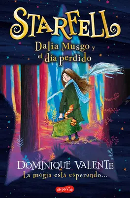 Starfell. Dalia Musgo Y El Da Perdido: (Starfell. Willow Moss and the Lost Day - Edycja hiszpańska) - Starfell. Dalia Musgo Y El Da Perdido: (Starfell. Willow Moss and the Lost Day - Spanish Edition)