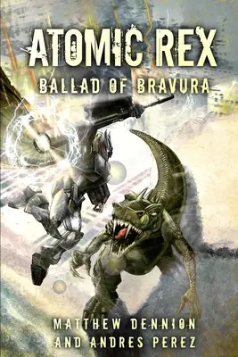 Atomic Rex: Ballada o brawurze - Atomic Rex: Ballad of Bravura