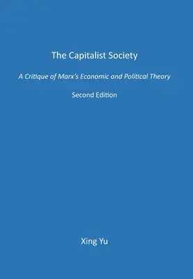 Społeczeństwo kapitalistyczne: Krytyka teorii ekonomicznej i politycznej Marksa - The Capitalist Society: A Critique of Marx's Economic and Political Theory