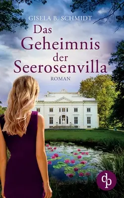 Geheimnis der Seerosenvilla - Das Geheimnis der Seerosenvilla