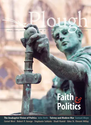 Kwartalnik Plough nr 24 - Wiara i polityka - Plough Quarterly No. 24 - Faith and Politics