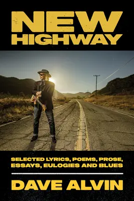 New Highway: Wybrane teksty piosenek, wiersze, proza, eseje, epitafia i blues - New Highway: Selected Lyrics, Poems, Prose, Essays, Eulogies and Blues