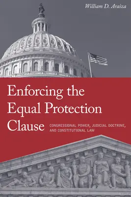 Egzekwowanie klauzuli równej ochrony: Władza Kongresu, doktryna sądowa i prawo konstytucyjne - Enforcing the Equal Protection Clause: Congressional Power, Judicial Doctrine, and Constitutional Law