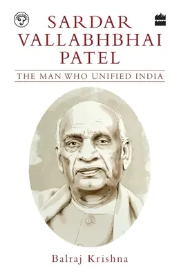 Sardar Vallabhbhai Patel: Człowiek, który zjednoczył Indie - Sardar Vallabhbhai Patel: The Man Who Unified India