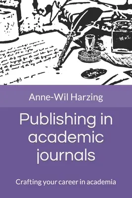 Publikowanie w czasopismach akademickich: Tworzenie kariery naukowej - Publishing in academic journals: Crafting your career in academia