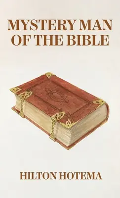 Tajemniczy człowiek z Biblii Hardcover - Mystery Man Of The Bible Hardcover